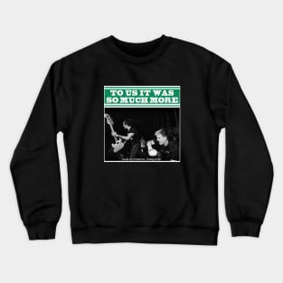 Chain Of Strength Compilation To Us It Was So Much More Crewneck Sweatshirt